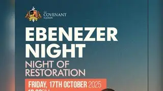 EBENEZER NIGHT || NIGHT OF RESTORATION || 17TH OCTOBER 2025 || PASTOR POJU OYEMADE
