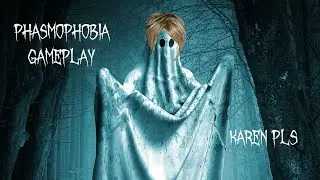 Phasmophobia | A Very Spicy Karen