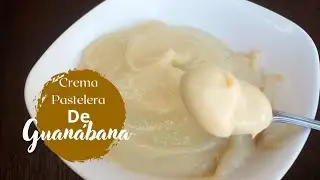 Crema pastelera de guanábana super fácil!!