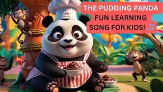 The Pudding Panda   Fun Learning Song for Kids! 🎵