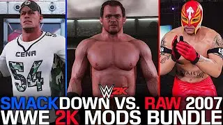 SMACKDOWN VS. RAW 2007 MODS BUNDLE! (WWE 2K MODS)