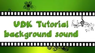 UDK Tutorial-background sound.wmv