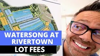 WATERSONG AT RIVERTOWN LOT FEES