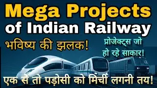 Future Mega projects of Indian Railway