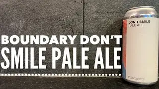 Boundary Dont Smile Pale Ale By Boundary Brewing Coop | Irish Craft Beer Review