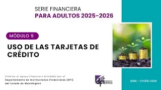 Serie Financiera para Adultos — Otoño 2025: Uso de Las Tarjetas de Crédito