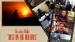 Brandon Mullis - Dust on the Old Days [Official Music Video]
