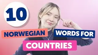 Top 10 Countries You Must Know in Norwegian