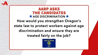 AARP Oregon Asks the Candidates: Age Discrimination