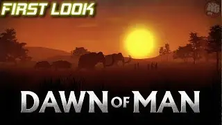 Dawn Of Man | First Look | Gameplay