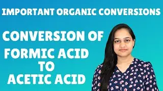 Important Organic Chemistry Conversions | Conversion of Formic acid  to Acetic acid | Class 12 |