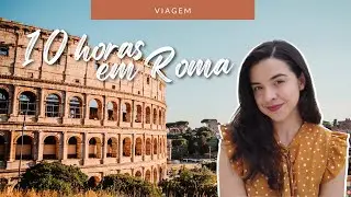 O QUE FAZER EM ROMA EM UMA CONEXÃO DE 10 HORAS | Stopover em Roma na Itália|  Roma em um dia