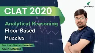 CLAT 2020 | Floor Based Puzzles | Law Entrance Exams | Analytical Reasoning | Ankit Sharma | Gradeup