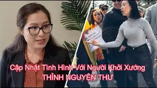 Cập Nhật T&igrave;nh H&igrave;nh Với Người Khởi Xướng Phong Tr&agrave;o K&yacute; THỈNH NGUYỆN THƯ:  Luật Sư Kate Ho&agrave;ng