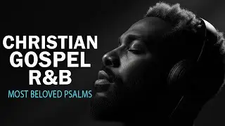 Christian Soulful R&B | Peaceful Music for Prayer & Relax