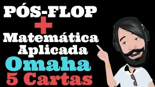 P&oacute;s-Flop + Matem&aacute;tica Aplicada para Omaha 5 Cartas
