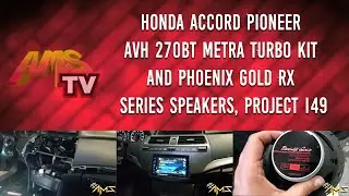 Honda Accord Pioneer AVH 270BT Metra Turbo Kit And Phoenix Gold RX Series Speakers, Project 149