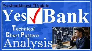 Yes Bank Technical Analysis !! Charts Pattern!! Fully Price Action Base!! Live analysis