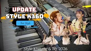 Cập nhật Style Khơ-me v&agrave; nhạc tết tr&ecirc;n đ&agrave;n Organ K360