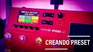 Line 6 Pod Go - Creando Preset