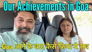 Our Achievements in Goa || Goa आने के बाद कैसे किया ये सब || Harry Dhillon 