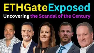 ETHGate Exposed: Uncovering the Scandal of the Century with Steven Nerayoff
