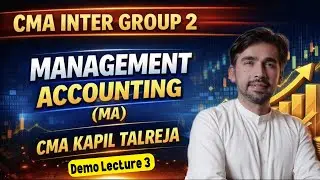 CMA Inter Group 2 &ndash; Management Accounting | Demo Lecture 3  | CMA Kapil Talreja