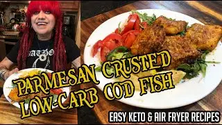 Parmesan Crusted Low-Carb Cod Fish (Easy Keto Meals & Air Fryer Recipes)