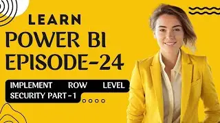 Implement Row Level Security Part - 1| Complete Power BI | Episode- 24 | #powerbi #dataanalytics