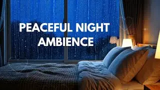 Peaceful Rain Ambience ☔ Soft Music, Cozy Night Atmosphere