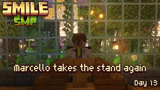 SmileSMP || Marcello takes the stand again || Day Thirteen || Minecraft