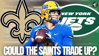 Could The New Orleans Saints TRADE UP With The New York Jets? | 2022 NFL Draft