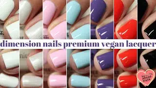 Dimension Nails Premium Vegan Lacquer Live Swatches | Streets Ahead Style
