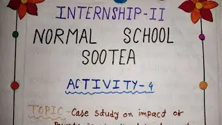 2nd Semester | School Internship - II | Activity - 4 | Case Study report | important 