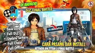Complete! How to Install and Play Attack on Titan 2 Final Battle on Android, Latest 2025, Full Of...
