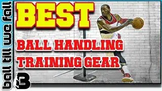 Best Basketball Dribbling Equipment 2018🏀 | Improve Your Handles | Ball Till We Fall