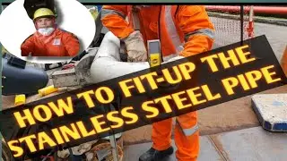 HOW TO FIT-UP THE STAINLESS STEEL PIPE AND WELDING