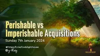 (A) Perishable vs Imperishable Acquisitions || Ita Udoh