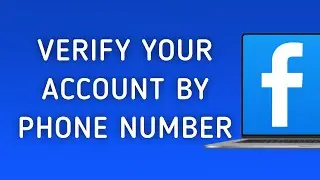 How to Verify Your Account By Phone Number on Facebook On PC (New Update)