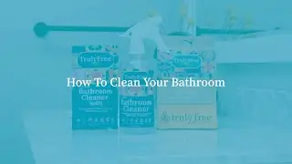 Transform Your Bathroom: Quick & Easy Non-Toxic Cleaning Guide | Family-Safe Solution