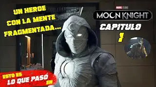 Moon Knight Capitulo 1 Resumen - Nueva serie de Marvel