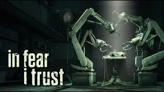 In Fear I Trust - episodes 3: RUST AND IRON