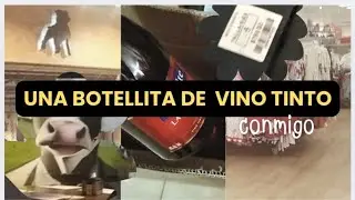 Una Botellita de Vino Tinto conmigo. Para mis clientitas leales, fui a comer a  la 🐄, 