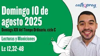 Lecturas y Moniciones. Domingo 10 de agosto de 2025. Domingo XIX del T. Ordinario, ciclo C