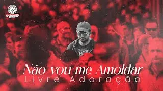 N&atilde;o vou me amoldar  (M&uacute;sica Oficial - 16&deg; Congresso Teen) - #louvor #gospel