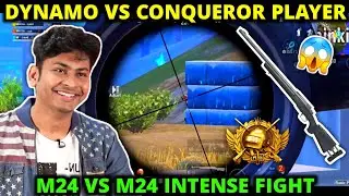 DYNAMO VS CONQUEROR PLAYER - M24 VS M24 INTENSE FIGHT IN LAST ZONE - PUBG MOBILE