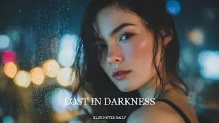 Lost in Darkness (Official Audio) | Blue Notes Daily | Dark Ambient Melancholic Ballad