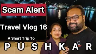 A short Trip to Pushkar | Scam Alert | Rajasthan&rsquo;s  Spiritual & Colorful Town | Countryside Resort |