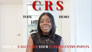 HOW to CALCULATE your SCORE using CRS Tool for EXPRESS ENTRY | Know YOUR Chances + Demo Calculation