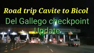 S2EP6 : Road trip Cavite to Bicol / Del Gallego checkpoint update..